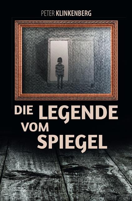 Die Legende vom Spiegel - Peter Klinkenberg - ebook