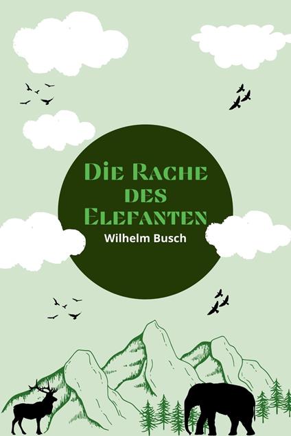 Die Rache des Elefanten - Wilhelm Busch,mehrbuch Verlag - ebook