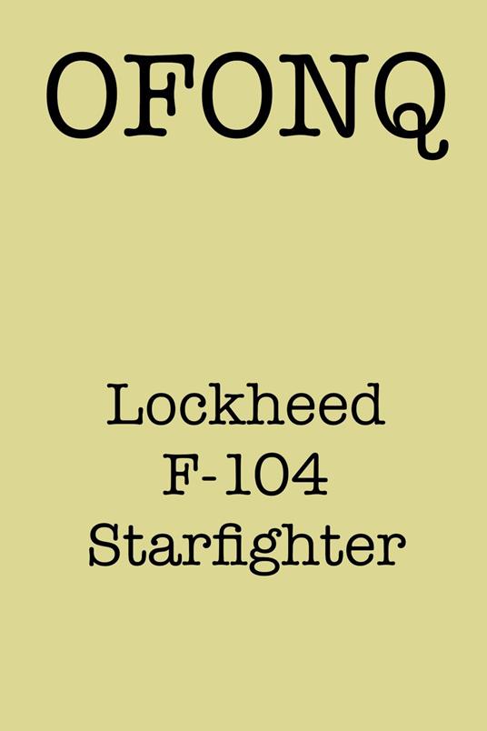 Lockheed F-104 Starfighter - OFONQ - ebook