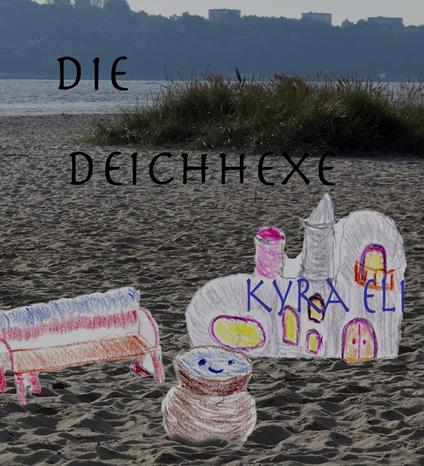 Die Deichhexe - Kyra Eli - ebook