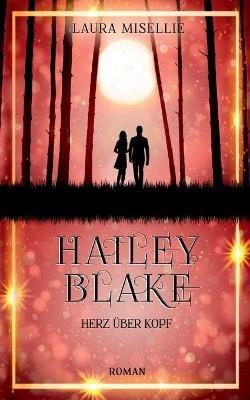 Hailey Blake: Herz uber Kopf - Laura Misellie - cover