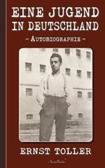 Ernst Toller: Eine Jugend in Deutschland: Autobiographie