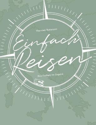 Einfach Reisen: Ihre Freiheit im Gepäck - Thorsten Rottmann - cover