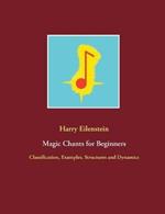 Magic Chants for Beginners: Classification, Examples, Structures and Dynamics