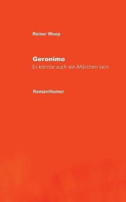 Geronimo: Es koennte auch ein Marchen sein - Reiner Woop - cover