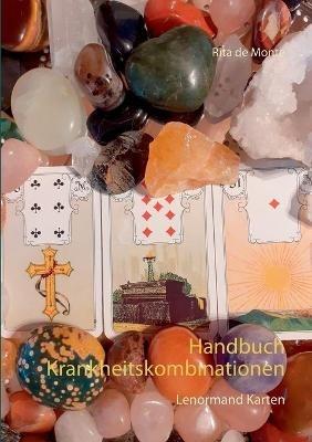 Handbuch Krankheitskombinationen: Lenormand Karten - Rita de Monte - cover