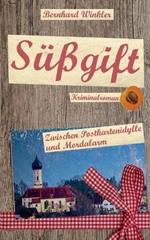 Süßgift: Zwischen Postkartenidylle und Mordalarm