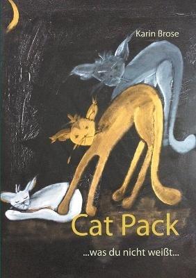 Cat Pack: ...was du nicht weisst... - Karin Brose - cover