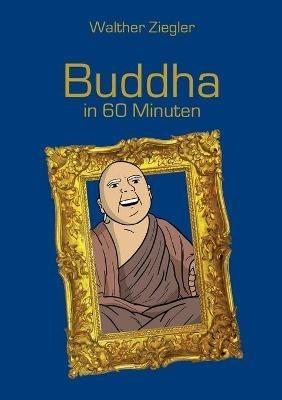 Buddha in 60 Minuten - Walther Ziegler - cover