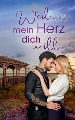 Weil mein Herz dich will: Verliebt in Coral Bay 3 - Mila Cooper - cover