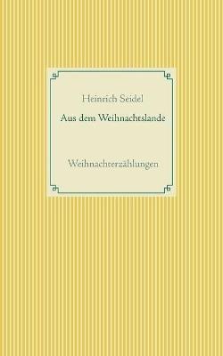 Aus dem Weihnachtslande: Weihnachterzahlungen - Heinrich Seidel - cover
