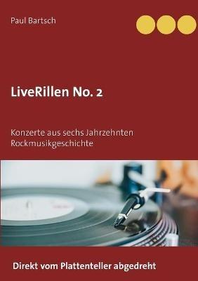 LiveRillen No. 2: Konzerte aus sechs Jahrzehnten Rockmusikgeschichte - Paul Bartsch - cover