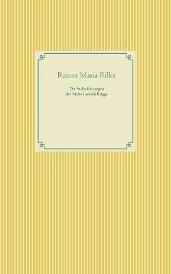 Die Aufzeichnungen des Malte Laurids Brigge - Rainer Maria Rilke - cover