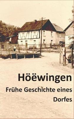 Hoeewingen: Eine Ermittlung zur Fruhen Geschichte eines Dorfes - Walter Wolf - cover