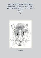 Ratten sind auch nur große Mäuse. Kleine Fellnasen mit großem Herz.