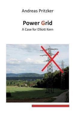 Power Grid: A Case for Elliott Kern - Andreas Pritzker - cover
