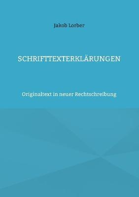 Schrifttexterklärungen: Originaltext in neuer Rechtschreibung - Jakob Lorber - cover