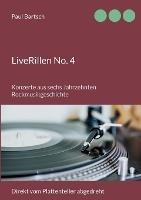 LiveRillen No. 4: Konzerte aus sechs Jahrzehnten Rockmusikgeschichte - Paul Bartsch - cover