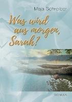 Was wird aus morgen, Sarah? - Maja Schreiber - cover