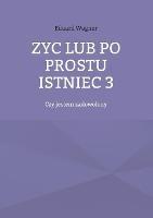 Zyc lub po prostu istniec 3: Czy jestem zadowolony - Eduard Wagner - cover