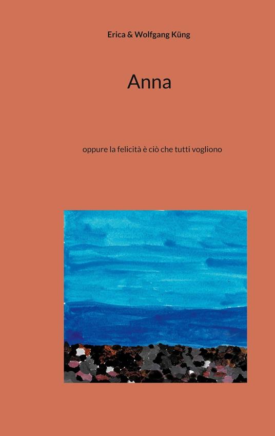 Anna - Erica Küng,Wolfgang Küng - ebook