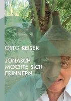 Jonasch moechte sich erinnern: Ein Schelmenroman - Otto Keiser - cover