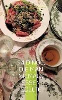 94 Dinge, die man niemals essen sollte: Der Ernahrungsratgeber fur die ganze Familie