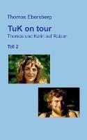 TuK on tour: Thomas und Karin auf Reisen, Teil 2 - Thomas Ebersberg - cover