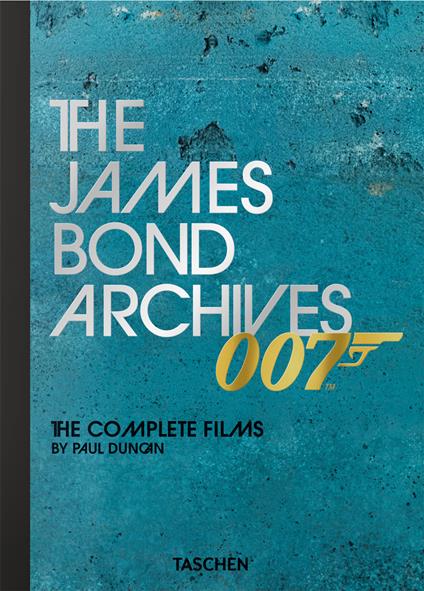 The James Bond Archives. The complete films - Paul Duncan - copertina