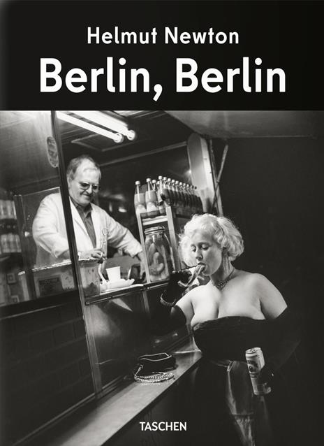 Helmut Newton. Berlin, Berlin. Ediz. inglese, francese, tedesca - Matthias Harder,Helmut Newton - copertina