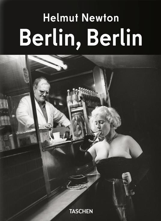 Helmut Newton. Berlin, Berlin. Ediz. inglese, francese, tedesca - Matthias Harder,Helmut Newton - copertina