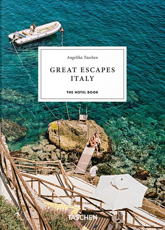 Great escapes Italy. The hotel book. 45th Ed. Ediz. inglese, francese e tedesca - copertina