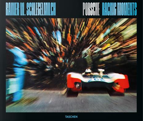 Rainer W. Schlegelmilch. Porsche racing moments. Ediz. inglese - Rainer W. Schlegelmilch - copertina