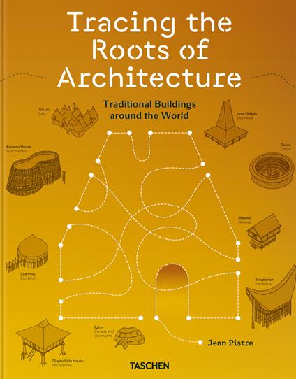 Jean Pistre. Tracing the roots of architecture. Traditional buildings around the world. Ediz. inglese - copertina
