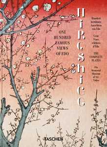 Hiroshige. One hundred famous views of Edo. 45th Ed. Ediz. inglese, francese e tedesca