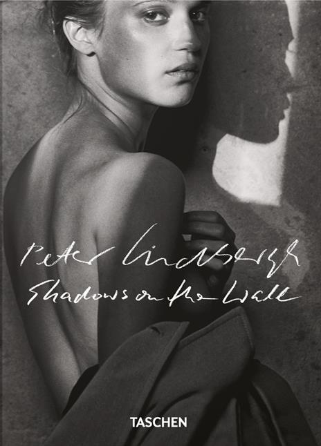 Peter Lindbergh. Shadows on the wall. 45th Ed. Ediz. inglese, francese e tedesca - Peter Lindbergh - copertina