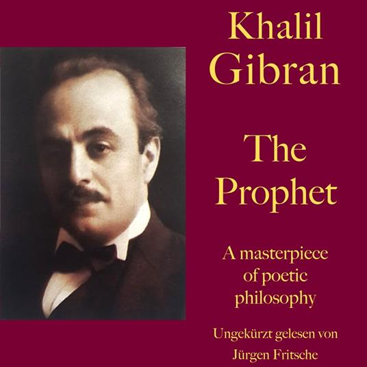 Khalil Gibran: The Prophet