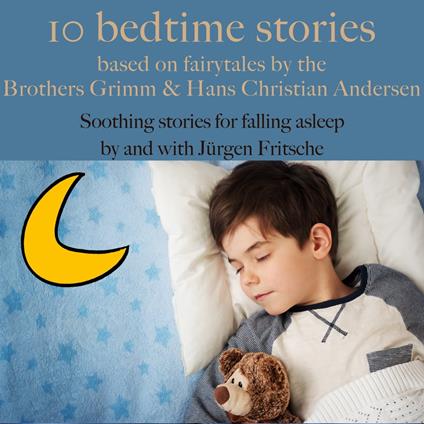 Ten bedtime stories – based on fairytales by the Brothers Grimm and Hans Christian Andersen!