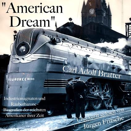 "American Dream": Industriemagnaten und Räuberbarone