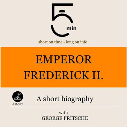Emperor Frederick II.: A short biography