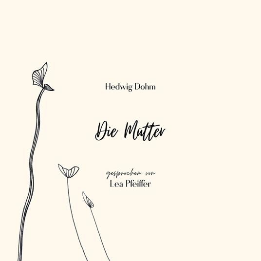 Hedwig Dohm: Die Mütter
