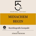 Menachem Begin: Kurzbiografie kompakt