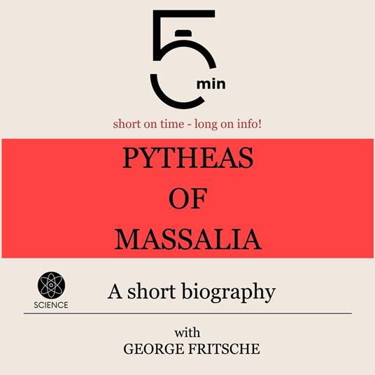Pytheas of Massalia: A short biography