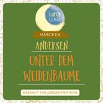 Unter dem Weidenbaume