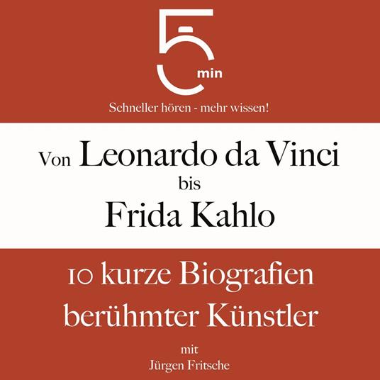 Von Leonardo da Vinci bis Frida Kahlo: 10 kurze Biografien berühmter Künstler