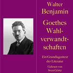 Walter Benjamin: Goethes Wahlverwandtschaften