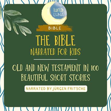 The Bible - Narrated for Kids