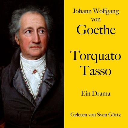 Johann Wolfgang von Goethe: Torquato Tasso