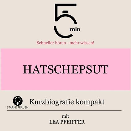 Hatschepsut: Kurzbiografie kompakt