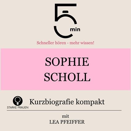 Sophie Scholl: Kurzbiografie kompakt